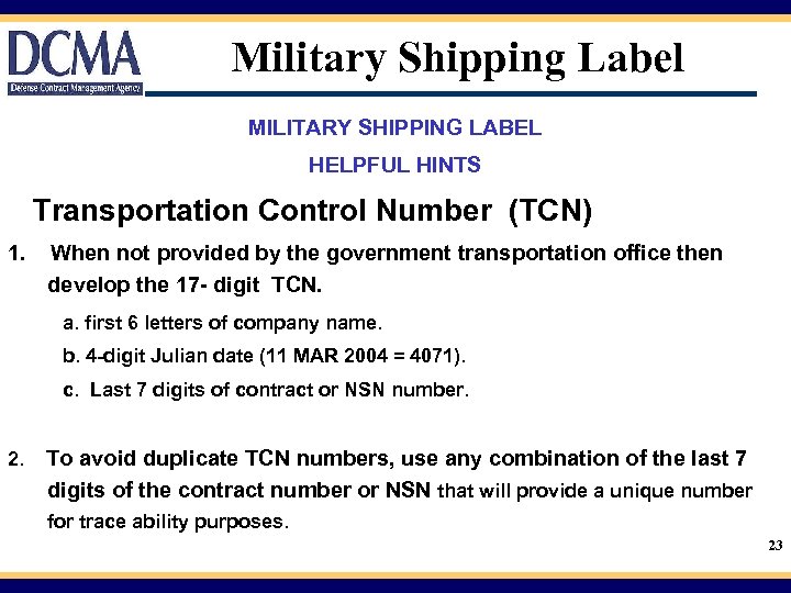 Military Shipping Label MILITARY SHIPPING LABEL HELPFUL HINTS Transportation Control Number (TCN) 1. When