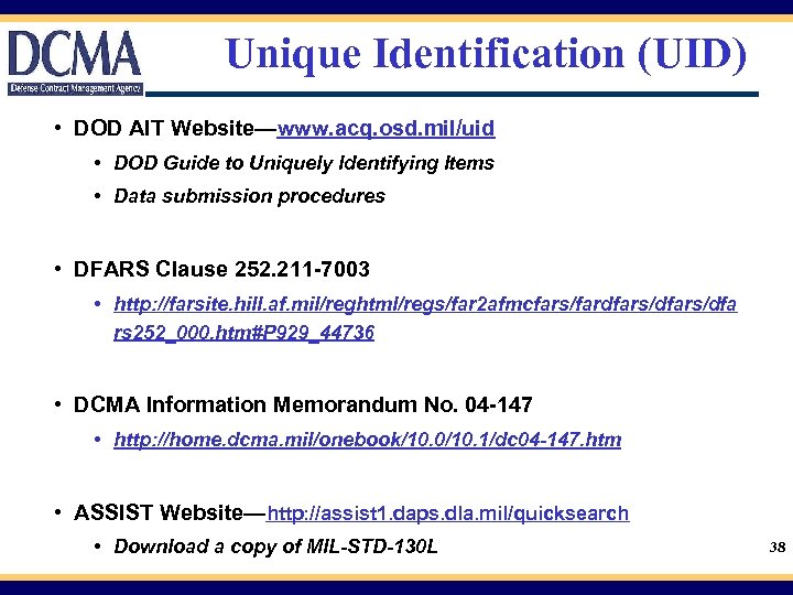 Unique Identification (UID) • DOD AIT Website—www. acq. osd. mil/uid • DOD Guide to