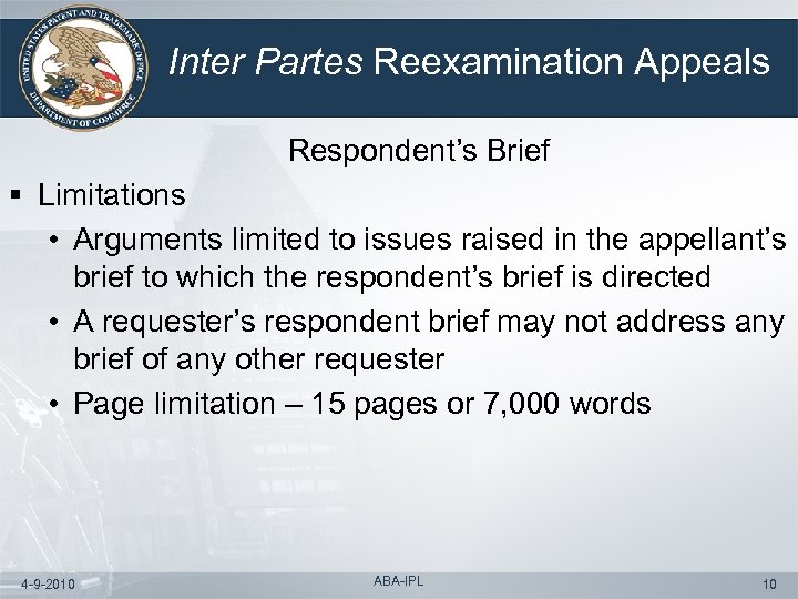 Inter Partes Reexamination Appeals Respondent’s Brief § Limitations • Arguments limited to issues raised
