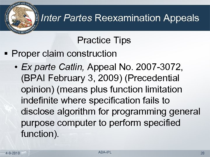 Inter Partes Reexamination Appeals Practice Tips § Proper claim construction • Ex parte Catlin,