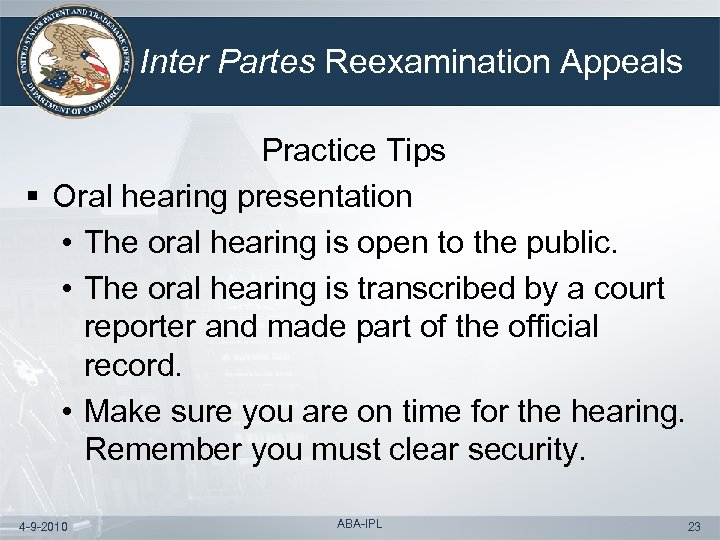 Inter Partes Reexamination Appeals Practice Tips § Oral hearing presentation • The oral hearing