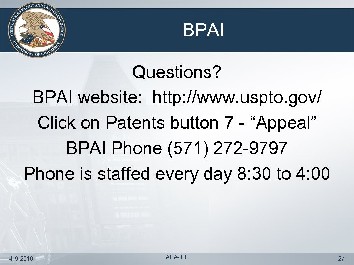 BPAI Questions? BPAI website: http: //www. uspto. gov/ Click on Patents button 7 -