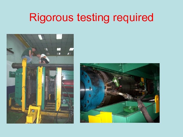 Rigorous testing required 