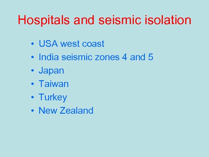 Hospitals and seismic isolation • • • USA west coast India seismic zones 4