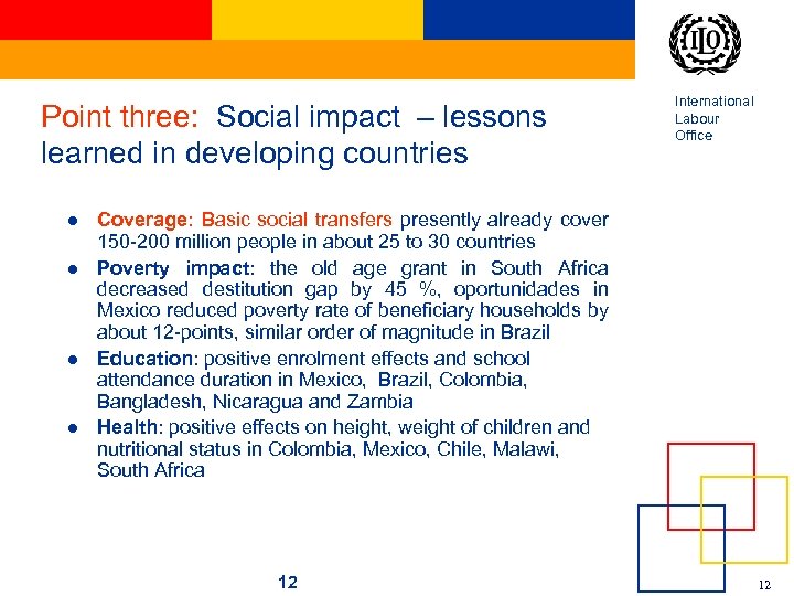 Point three: Social impact – lessons learned in developing countries l l International Labour