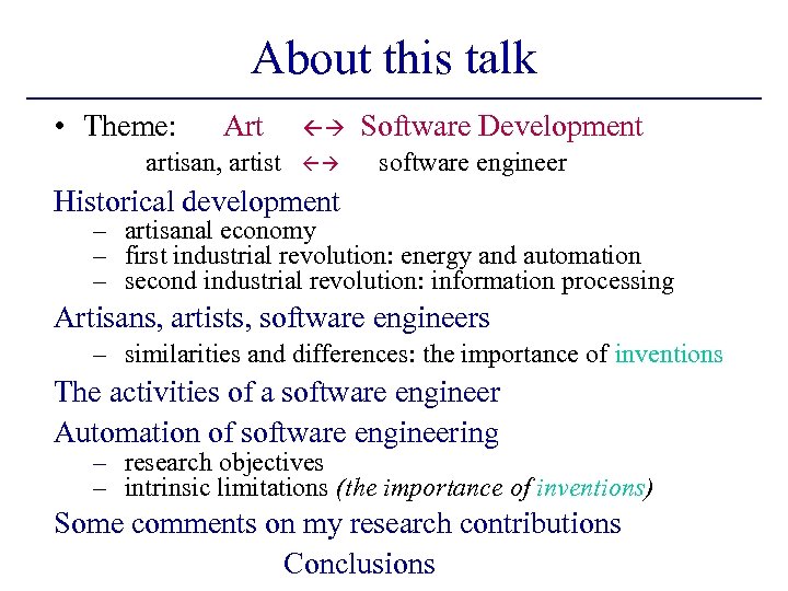 About this talk • Theme: Art artisan, artist Software Development software engineer Historical development