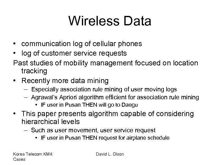 Wireless Data • communication log of cellular phones • log of customer service requests