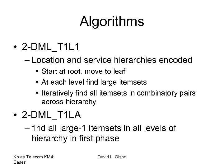 Algorithms • 2 -DML_T 1 L 1 – Location and service hierarchies encoded •