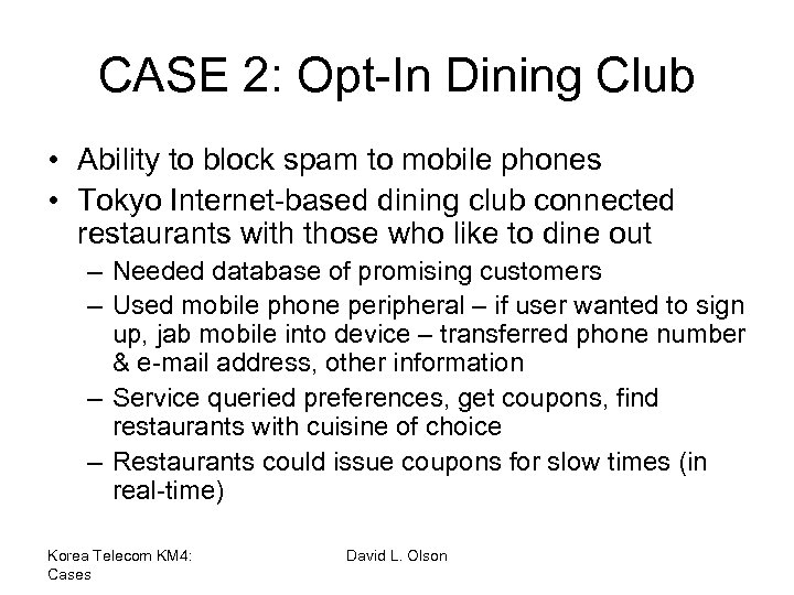 CASE 2: Opt-In Dining Club • Ability to block spam to mobile phones •