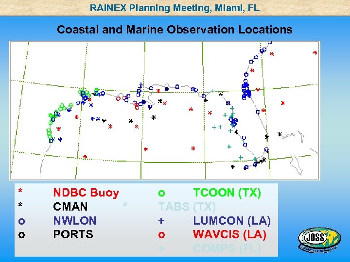 RAINEX Planning Meeting, Miami, FL Coastal and Marine Observation Locations * * o o