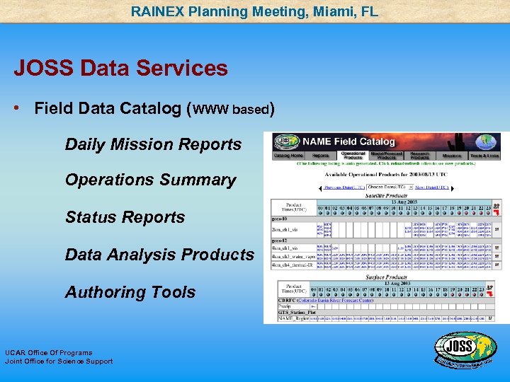 RAINEX Planning Meeting, Miami, FL JOSS Data Services • Field Data Catalog (WWW based)