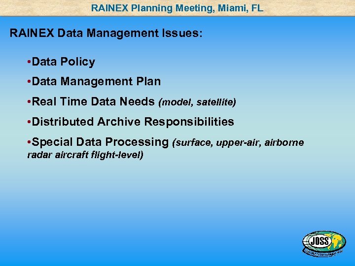 RAINEX Planning Meeting, Miami, FL RAINEX Data Management Issues: • Data Policy • Data