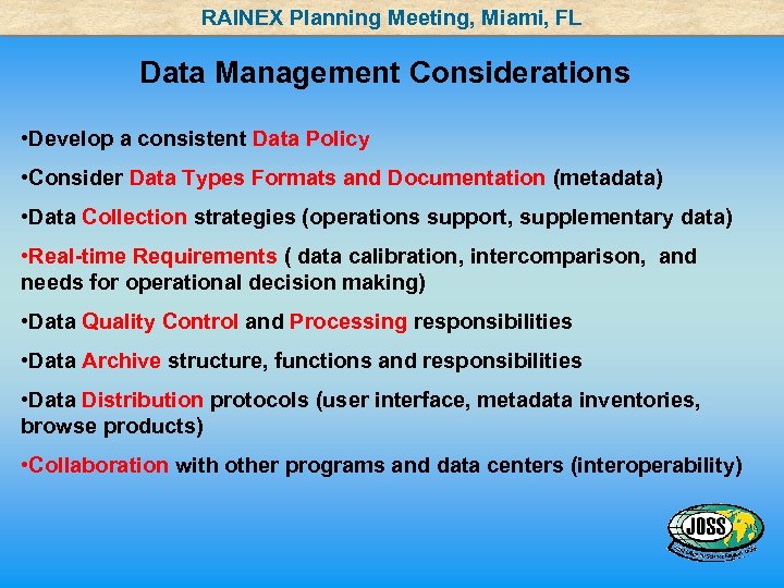 RAINEX Planning Meeting, Miami, FL Data Management Considerations • Develop a consistent Data Policy