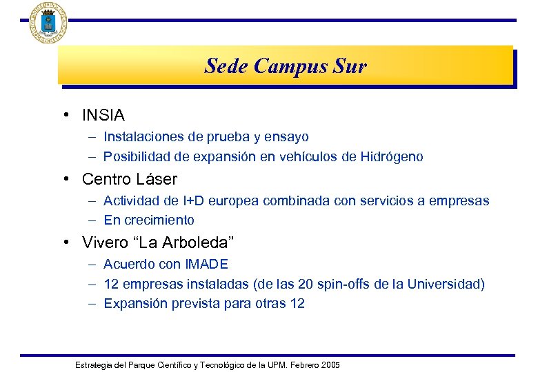 Sede Campus Sur • INSIA – Instalaciones de prueba y ensayo – Posibilidad de