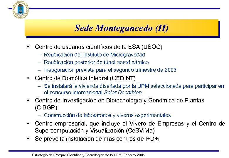 Sede Montegancedo (II) • Centro de usuarios científicos de la ESA (USOC) – Reubicación