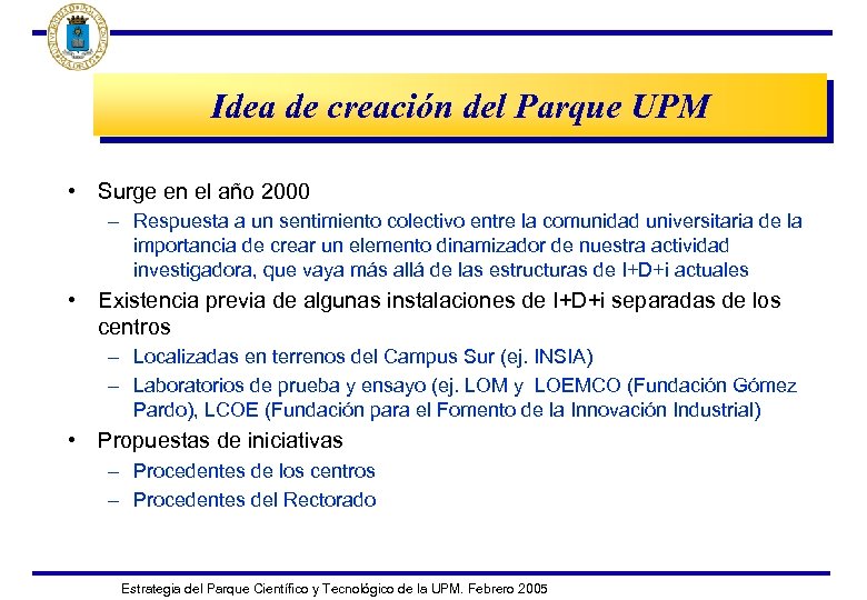 Idea de creación del Parque UPM • Surge en el año 2000 – Respuesta