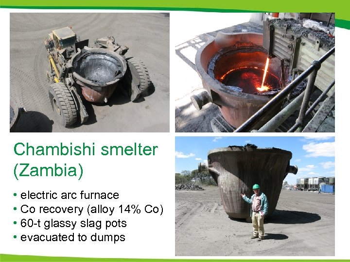 Chambishi smelter (Zambia) • electric arc furnace • Co recovery (alloy 14% Co) •