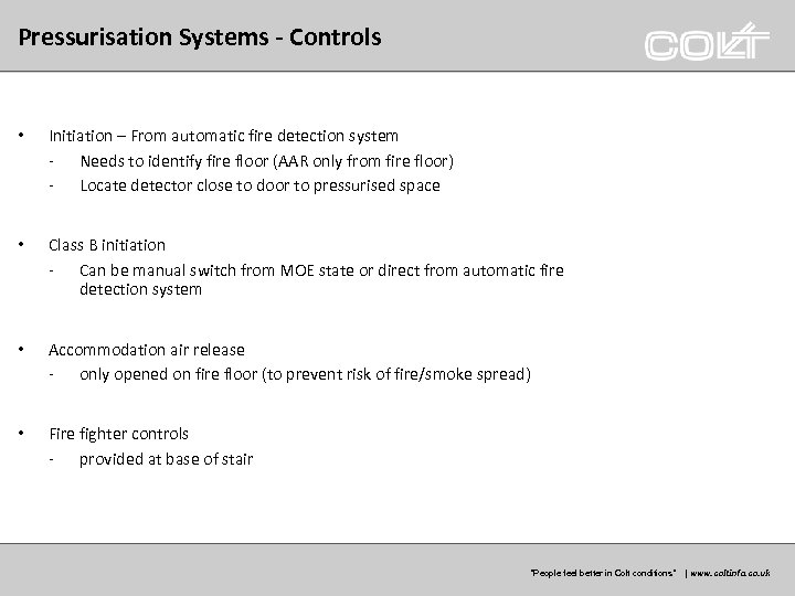 Pressurisation Systems - Controls • Initiation – From automatic fire detection system - Needs