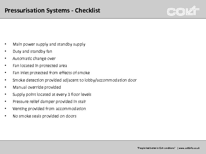 Pressurisation Systems - Checklist • Main power supply and standby supply • Duty and