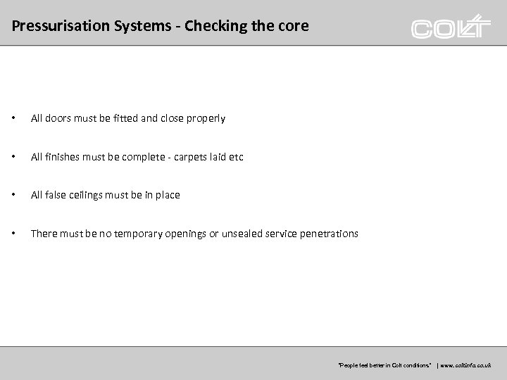 Pressurisation Systems - Checking the core • All doors must be fitted and close