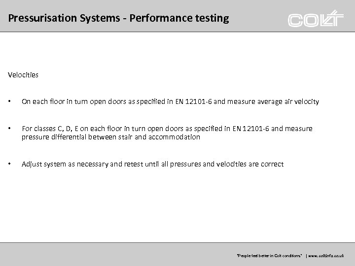 Pressurisation Systems - Performance testing Velocities • On each floor in turn open doors