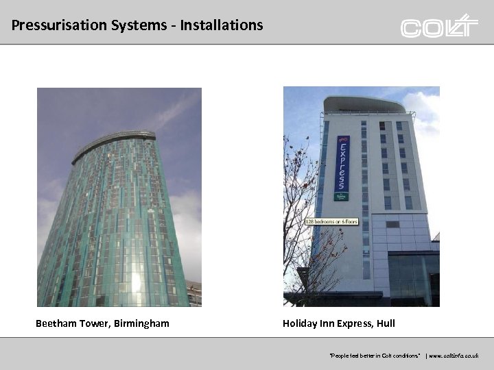 Pressurisation Systems - Installations Beetham Tower, Birmingham Holiday Inn Express, Hull “People feel better