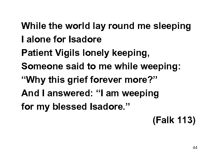 While the world lay round me sleeping I alone for Isadore Patient Vigils lonely