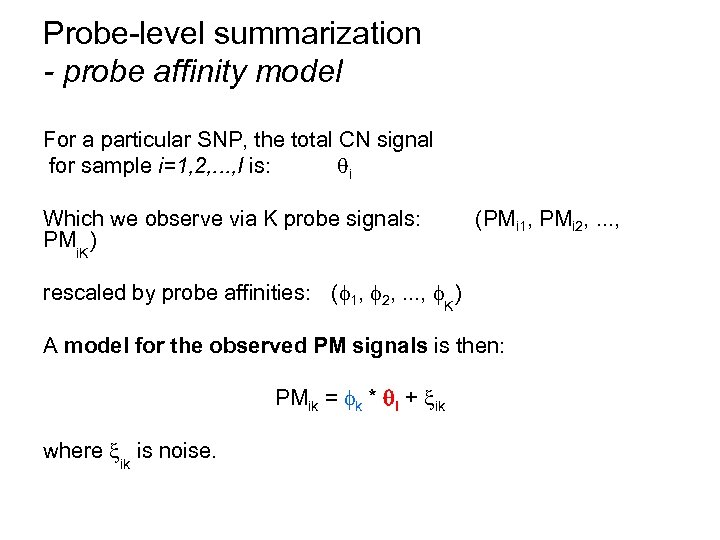 Probe-level summarization - probe affinity model For a particular SNP, the total CN signal