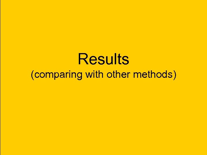 Results (comparing with other methods) 