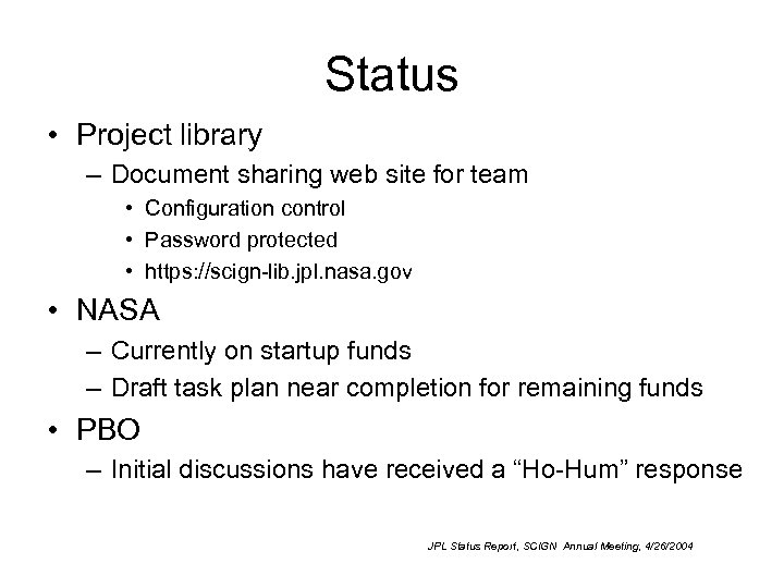 Status • Project library – Document sharing web site for team • Configuration control