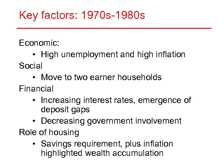 Key factors: 1970 s-1980 s Economic: • High unemployment and high inflation Social •