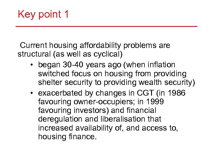 Key point 1 Current housing affordability problems are structural (as well as cyclical) •