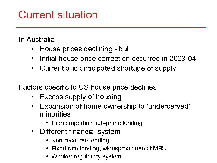 Current situation In Australia • House prices declining - but • Initial house price