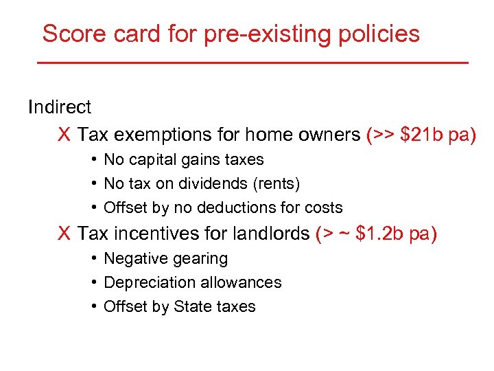 Score card for pre-existing policies Indirect X Tax exemptions for home owners (>> $21