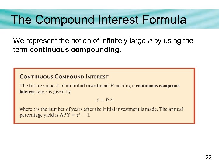 The Compound Interest Formula We represent the notion of infinitely large n by using