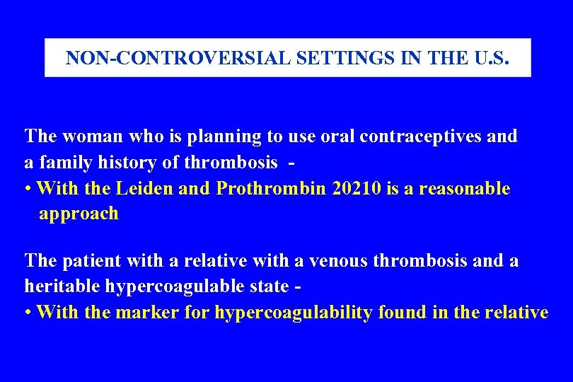 NON-CONTROVERSIAL SETTINGS IN THE U. S. The woman who is planning to use oral