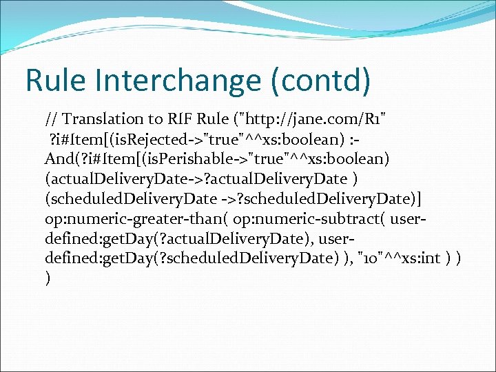 Rule Interchange (contd) // Translation to RIF Rule (