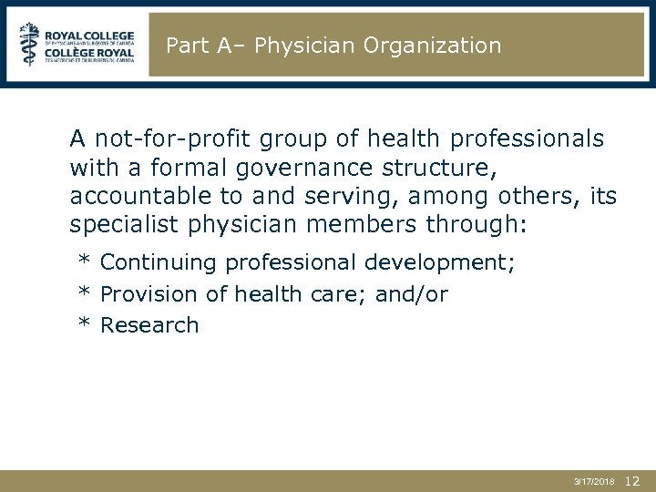 Part A– Physician Organization A not-for-profit group of health professionals with a formal governance