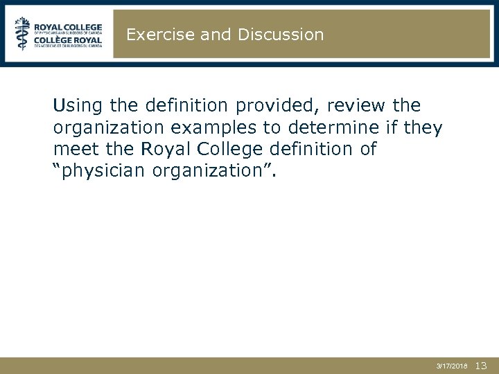 Exercise and Discussion Using the definition provided, review the organization examples to determine if