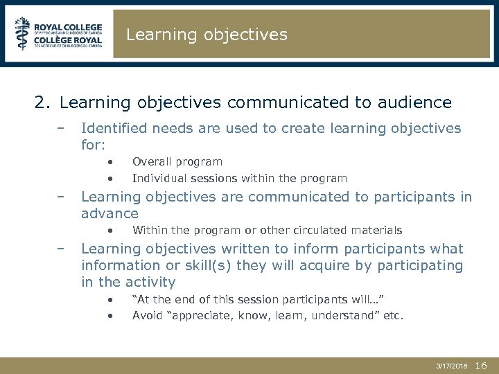 Learning objectives 2. Learning objectives communicated to audience – Identified needs are used to