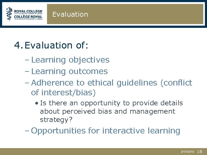 Evaluation 4. Evaluation of: – Learning objectives – Learning outcomes – Adherence to ethical