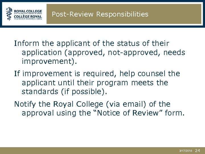 Post-Review Responsibilities Inform the applicant of the status of their application (approved, not-approved, needs