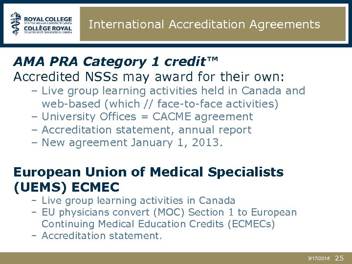 International Accreditation Agreements AMA PRA Category 1 credit™ Accredited NSSs may award for their