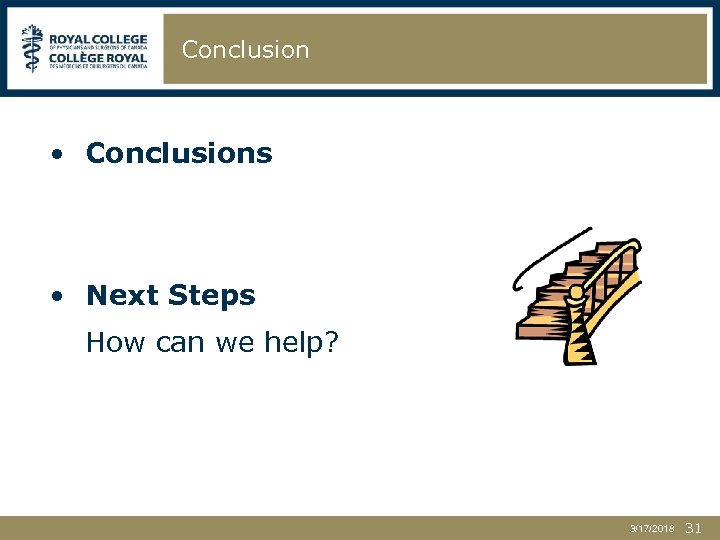 Conclusion • Conclusions • Next Steps How can we help? 3/17/2018 31 