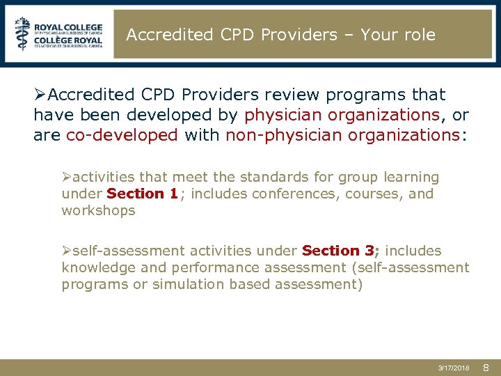Accredited CPD Providers – Your role ØAccredited CPD Providers review programs that have been
