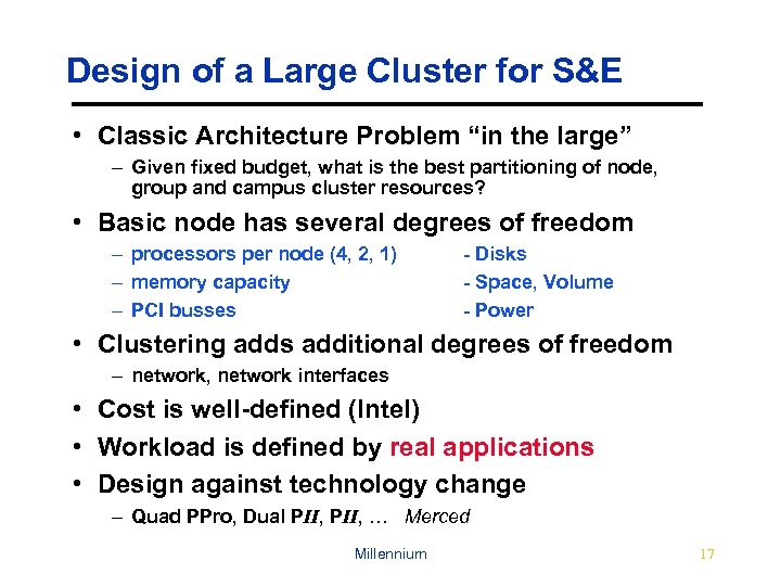 Design of a Large Cluster for S&E • Classic Architecture Problem “in the large”