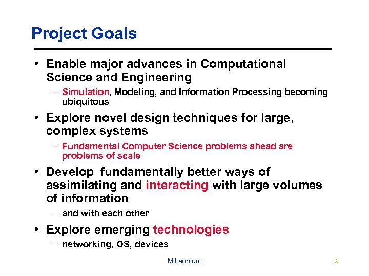Project Goals • Enable major advances in Computational Science and Engineering – Simulation, Modeling,