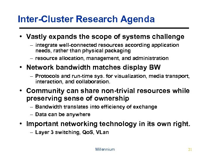 Inter-Cluster Research Agenda • Vastly expands the scope of systems challenge – integrate well-connected