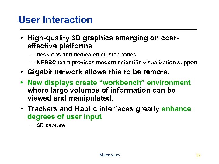 User Interaction • High-quality 3 D graphics emerging on costeffective platforms – desktops and