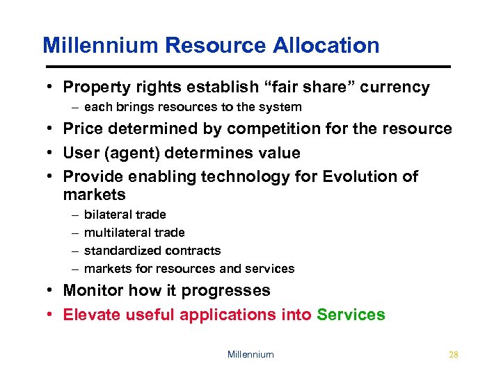 Millennium Resource Allocation • Property rights establish “fair share” currency – each brings resources